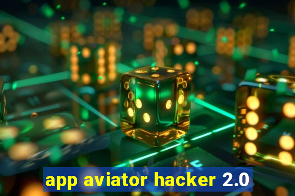 app aviator hacker 2.0